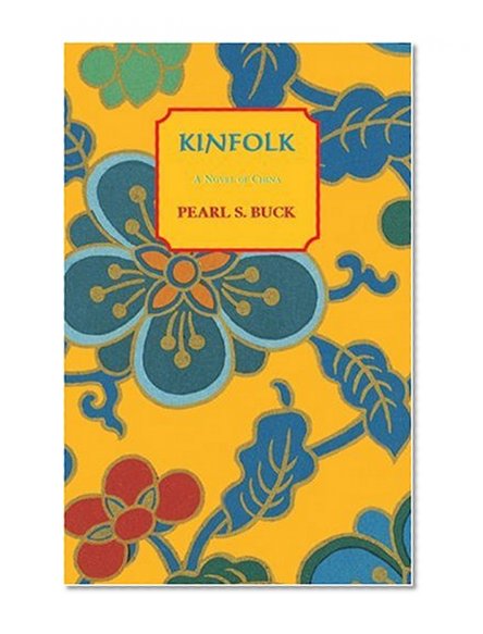 Kinfolk (Oriental Novels of Pearl S. Buck)