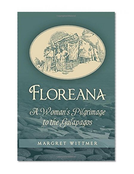 Floreana: A Woman's Pilgrimage to the Galapagos