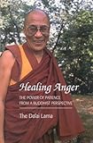 Healing Anger: The Power of Patience from a Buddhist Perspective