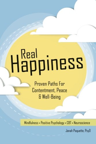Book Cover Real Happiness: Proven Paths for Contentment, Peace & Well-Being
