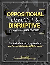 Book Cover Oppositional, Defiant & Disruptive Children and Adolescents: Non-Medication Appoaches for the Most Challenging ODD Behaviors