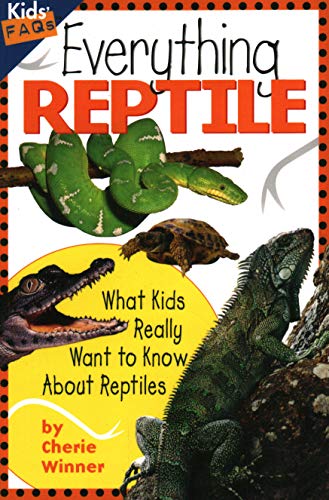 Book Cover Everything Reptile: What Kids Really Want to Know about Reptiles (Kids Faqs)