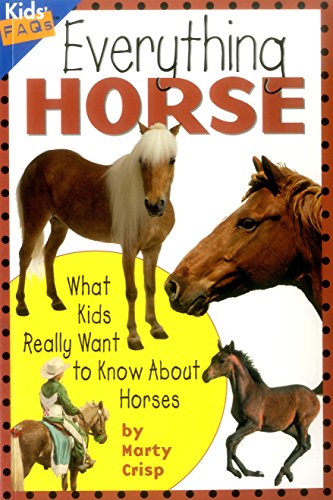 Book Cover Everything Horse: What Kids Really Want to Know about Horses (Kids Faqs)