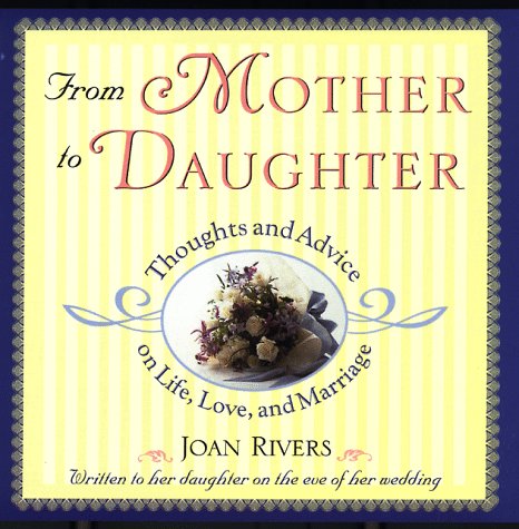 Book Cover From Mother to Daughter: Thoughts and Advice on Life, Love, and Marriage