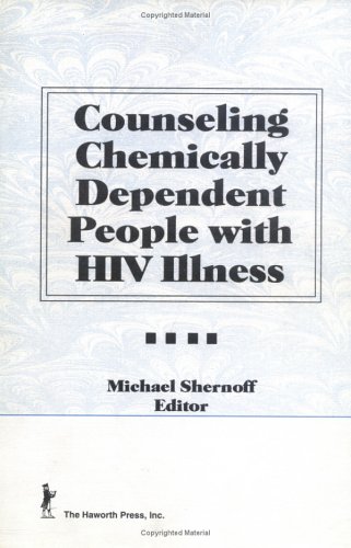 Counseling Chemically Dependent People with HIV Illness