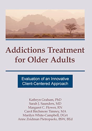 Addictions Treatment for Older Adults: Evaluation of an Innovative Client-Centered Approach (Haworth Addictions Treatment)