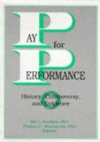 Pay for Performance: History, Controversy, and Evidence