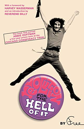 Book Cover Revolution for the Hell of It: The Book That Earned Abbie Hoffman a Five-Year Prison Term at the Chicago Conspiracy Trial