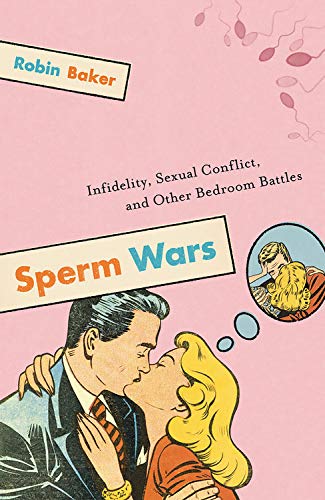 Book Cover Sperm Wars: Infidelity, Sexual Conflict, and Other Bedroom Battles