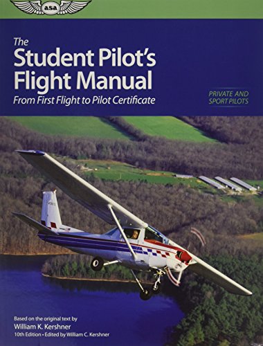 Book Cover The Student Pilot's Flight Manual: From First Flight to Private Certificate (The Flight Manuals Series)