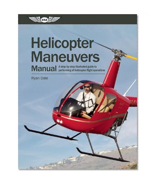 Book Cover Helicopter Maneuvers Manual: A step-by-step illustrated guide to performing all helicopter flight operations