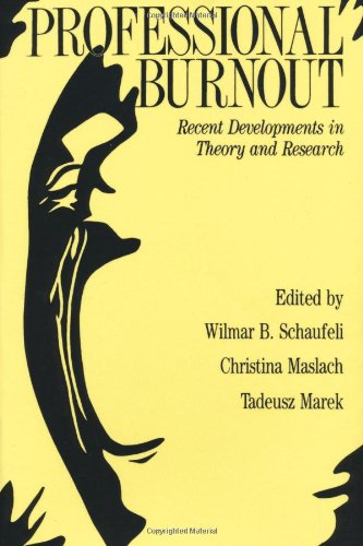 Professional Burnout: Recent Developments In Theory And Research (Series in Applied Psychology)