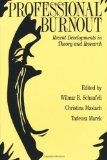 Professional Burnout: Recent Developments In Theory And Research (Series in Applied Psychology)
