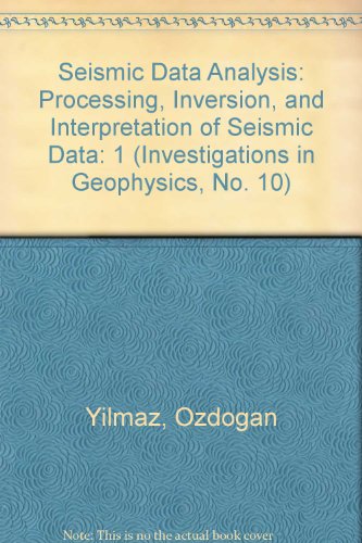 Seismic Data Analysis: Processing, Inversion, and Interpretation of Seismic Data (Investigations in Geophysics, No. 10)