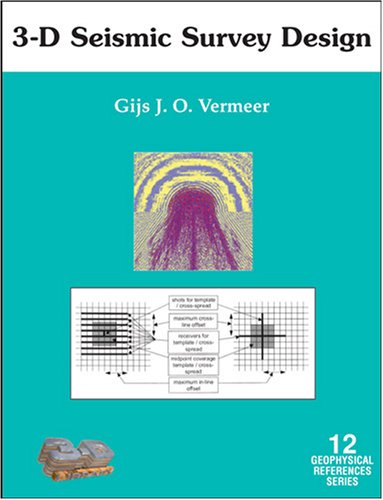 3-D Seismic Survey Design (Plus CD-ROM) (Geophysical References No. 12) (Geophysical References, V. 12)