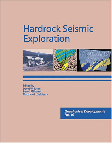 Hardrock Seismic Exploration (Geophysical Development Series, V. 10.)