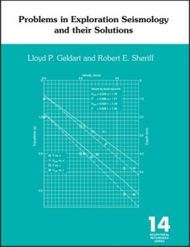 Problems in Exploration Seismology and Their Solutions (Geophysical References No. 14)