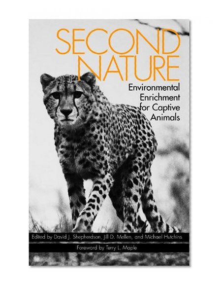 Book Cover Second Nature: Environmental Enrichment for Captive Animals