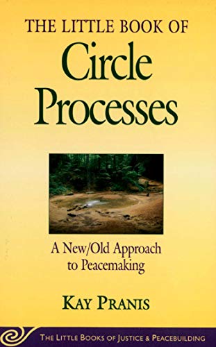 Book Cover The Little Book of Circle Processes : A New/Old Approach to Peacemaking (The Little Books of Justice and Peacebuilding Series) (Little Books of Justice & Peacebuilding)