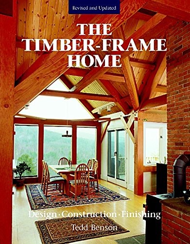Book Cover The Timber-Frame Home: Design, Construction, Finishing