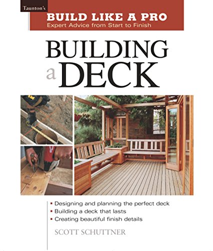Book Cover Building a Deck: Expert Advice from Start to Finish (Taunton's Build Like a Pro)
