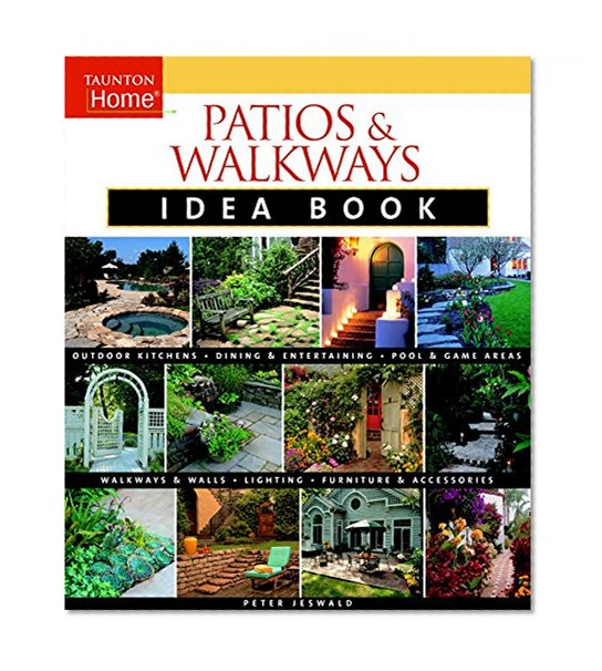 Book Cover Patios & Walkways Idea Book (Taunton Home Idea Books)