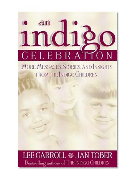 Book Cover Indigo Celebration: More Messages, Stories, and Insights from the Indigo Children