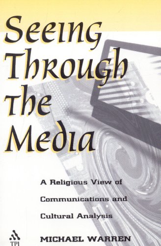 Book Cover Seeing Through the Media: A Religious View of Communications and Cultural Analysis
