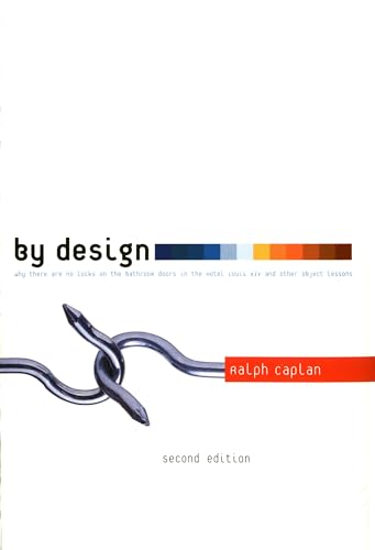 By Design 2nd edition: Why There Are No Locks on the Bathroom Doors in the Hotel Louis XIV and Other Object Lessons