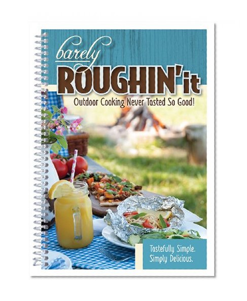Book Cover Barely Roughin' It - Easy Camping Recipes & More!