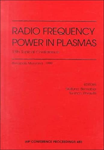 Radio Frequency Power in Plasmas: 13th Topical Conference: Annapolis, Maryland, April 1999 (AIP Conference Proceedings / Plasma Physics)