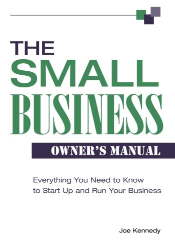 Book Cover The Small Business Owner's Manual: Everything You Need to Know to Start Up and Run Your Business