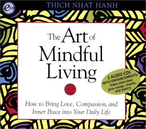 Book Cover The Art of Mindful Living: How to Bring Love, Compassion, and Inner Peace into Your Daily Life