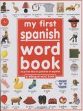 My 1st Spanish Word Book / Mi Primer Libro De Palabras EnEspanol: A Bilingual Word Book (Spanish Edition)