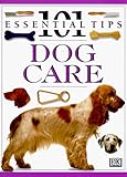 Dog Care (101 Essential Tips)