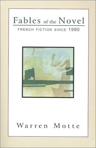 Fables of the Novel: French Fiction Since 1990 (French Literature)