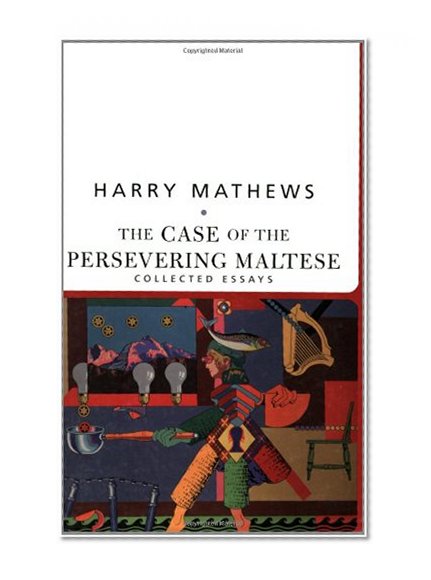 The Case of the Persevering Maltese: Collected Essays (American Literature (Dalkey Archive))