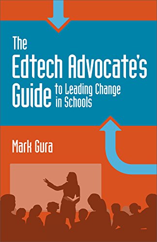 Book Cover The EdTech Advocate's Guide to Leading Change in Schools
