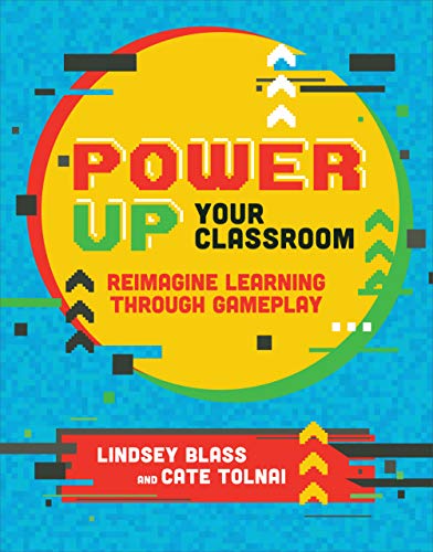 Book Cover Power Up Your Classroom: Reimagine Learning Through Gameplay