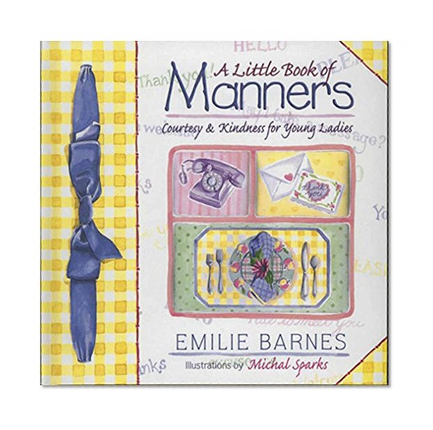 Book Cover A Little Book of Manners: Courtesy & Kindness for Young Ladies
