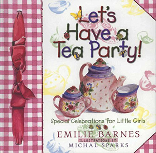Book Cover Let's Have a Tea Party!: Special Celebrations for Little Girls
