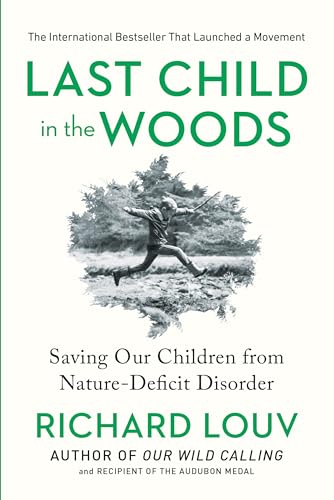 Book Cover Last Child in the Woods: Saving Our Children From Nature-Deficit Disorder