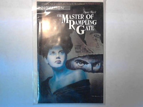 Anne Rice's The Master of Rampling Gate: A Graphic Tale of Unspeakable Horror by the Author of 'The Vampire Lestat'