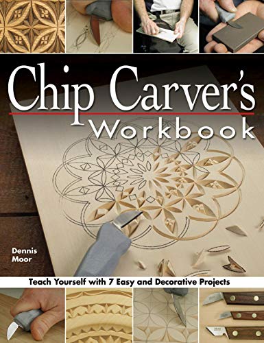 Book Cover Chip Carver's Workbook: Teach Yourself with 7 Easy & Decorative Projects (Fox Chapel Publishing) Learn Step-by-Step: Tools, Techniques, Lettering, & Finishing for Beginners, with How-To Photos