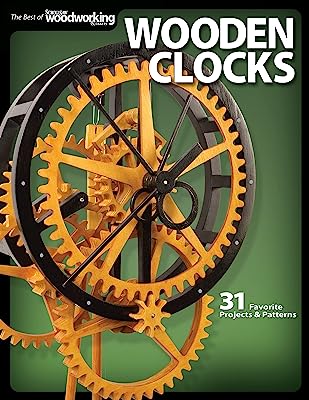 Book Cover Wooden Clocks: 31 Favorite Projects & Patterns (Fox Chapel Publishing) Cases for Grandfather, Pendulum, Desk Clocks & More with Your Scroll Saw; Includes Beginner, Intermediate, and Advanced Designs