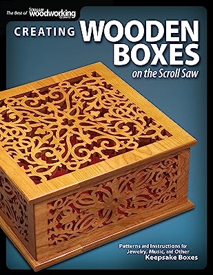 Book Cover Creating Wooden Boxes on the Scroll Saw: Patterns and Instructions for Jewelry, Music, and Other Keepsake Boxes (Fox Chapel Publishing) 25 Fun Projects (The Best of Scroll Saw Woodworking & Crafts)