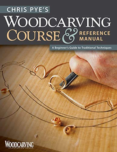 Book Cover Chris Pye's Woodcarving Course & Reference Manual: A Beginner's Guide to Traditional Techniques (Fox Chapel Publishing) Relief Carving and In-the-Round Step-by-Step (Woodcarving Illustrated Books)
