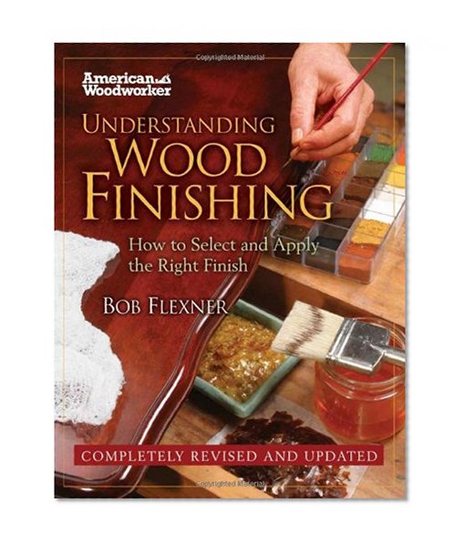 Book Cover Understanding Wood Finishing HC (FC Edition): How to Select and Apply the RIght Finish (American Woodworker)