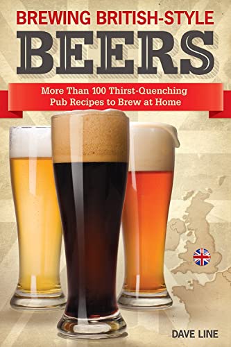 Book Cover Brewing British-Style Beers: More Than 100 Thirst-Quenching Pub Recipes to Brew at Home (Fox Chapel Publishing) Handy Reference for English Styles including ESB, Stout, Lager, Ale, Pilsner, and More