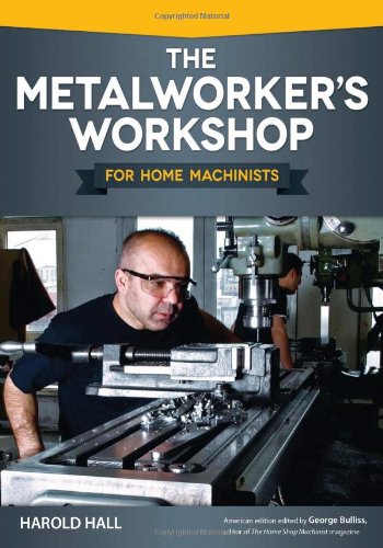 Book Cover Metalworker's Workshop for Home Machinists, The